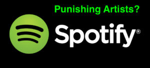 Spotify punishing artists