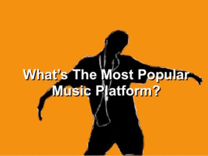 Most popular music platform
