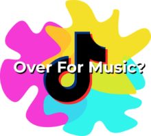 TikTok music era over?